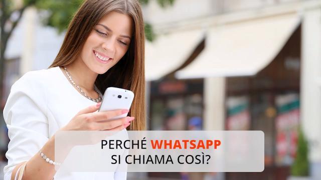 Perché WhatsApp si chiama così?