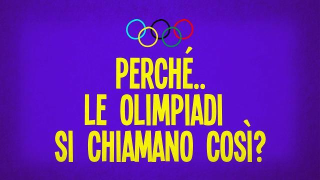 Perché le Olimpiadi si chiamano così?