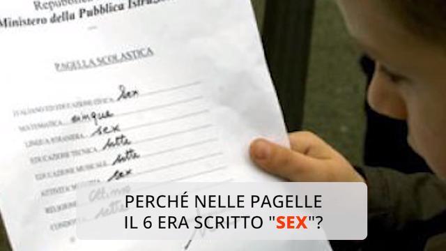 Perché nelle pagelle il 6 veniva scritto sex?