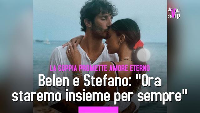 Belen e Stefano: "Ora staremo insieme per sempre"