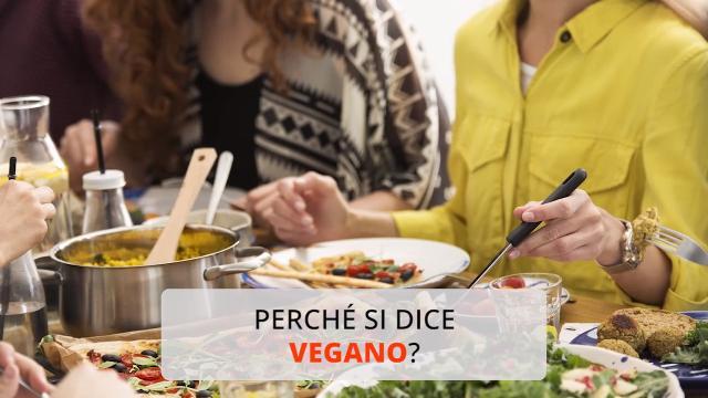 Perché si dice vegano?
