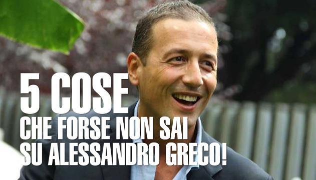 5 cose che forse non sai su Alessandro Greco