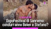 DopoFestival di Sanremo: Belen Rodriguez e Stefano De Martino alla conduzione?