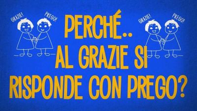 Perché al grazie si risponde con prego?