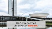 Perché la capitale del Brasile è Brasilia?