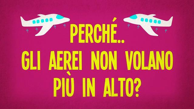 Perché gli aerei non volano più in alto?