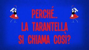 Perché la tarantella si chiama così?