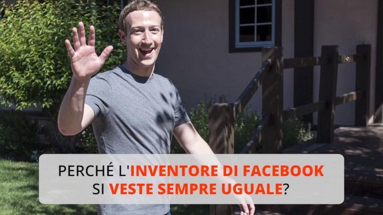 Perché l'inventore di Facebook si veste sempre uguale?