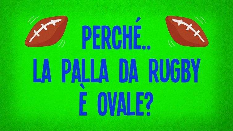 Perché la palla da Rugby è ovale?