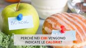 Perché nei cibi vengono indicate le calorie?