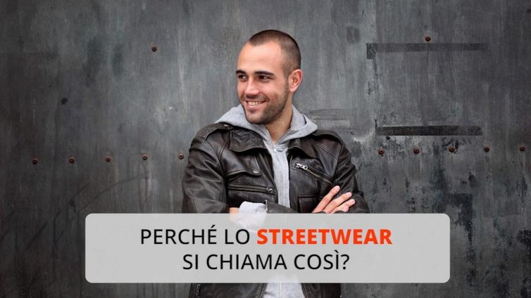 Perché lo streetwear si chiama così?