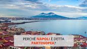 Perché Napoli è detta partenopea?