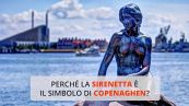 Perché la Sirenetta è il simbolo di Copenaghen?