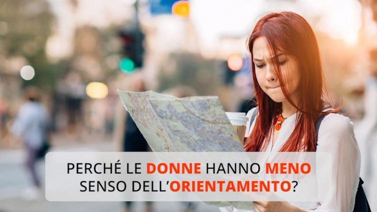 Perché le donne hanno meno senso dell’orientamento?