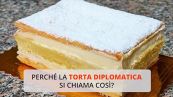 Perché la torta diplomatica si chiama così?