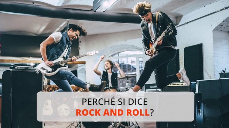 Perché si dice rock and roll?
