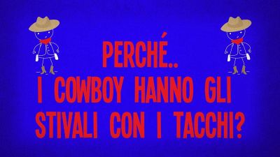 Perché i cowboy hanno gli stivali con i tacchi?