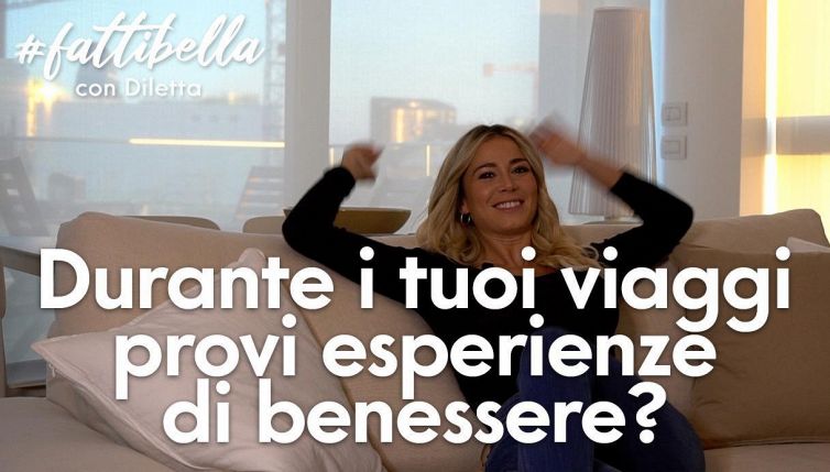 Quali trattamenti SPA fa Diletta Leotta durante i suoi viaggi?