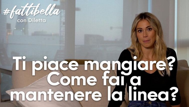 Come fa a mantenersi in linea Diletta Leotta?