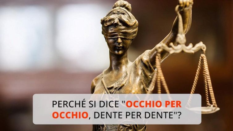Perché si dice 'occhio per occhio'?