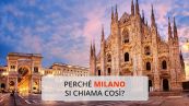 Perché Milano si chiama così?