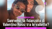 Sanremo, la fidanzata di Valentino Rossi tra le vallette?
