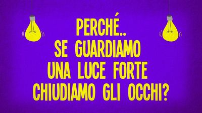 Perché se guardiamo una luce forte chiudiamo gli occhi?