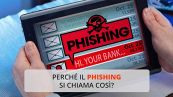 Perché il phishing si chiama così?