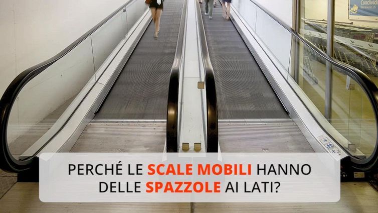 Perchè le scale mobili hanno delle spazzole ai lati?