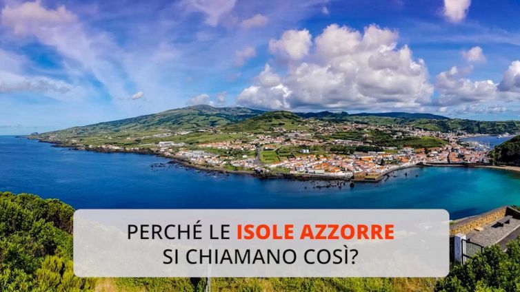 Perché le isole Azzorre si chiamano così?