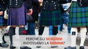 Perché gli scozzesi indossano la gonna?