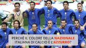 Perché il colore della nazionale italiana di calcio è l’azzurro?