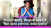 Royal Family, Meghan Markle: "Non sono pentita di aver lasciato la famiglia reale"
