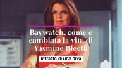 Baywatch, come è cambiata la vita di Yasmine Bleeth: ritratto di una diva