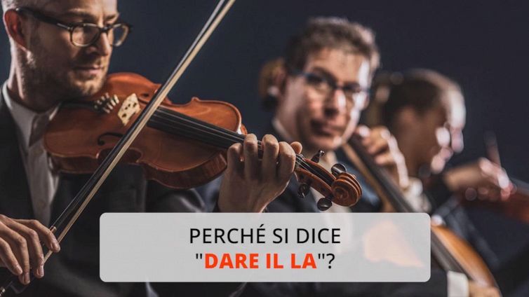 Perché si dice “dare il la”