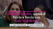 Meghan Markle, arriva il faccia a faccia con Kate Middleton: le due Duchesse di nuovo insieme