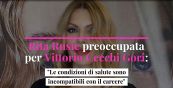 Rita Rusic preoccupata per Vittorio Cecchi Gori: "Le condizioni di salute sono incompatibili con il carcere"