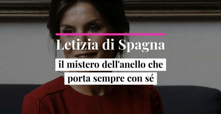 Letizia di Spagna, il mistero dell'anello che porta sempre con sé