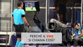 Perché il VAR si chiama così?