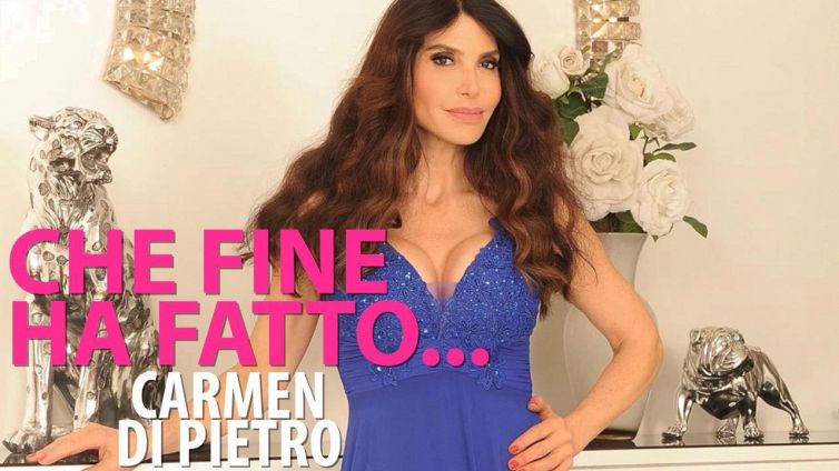 Che fine ha fatto Carmen Di Pietro