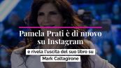 Pamela Prati è di nuovo su Instagram e rivela l’uscita del libro su Mark Caltagirone