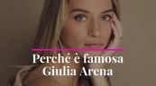 Perché è famosa Giulia Arena