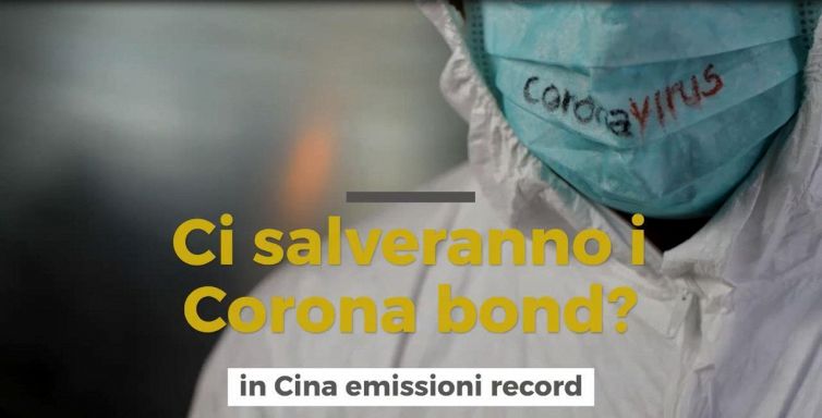 Ci salveranno i Corona bond? In Cina emissioni record