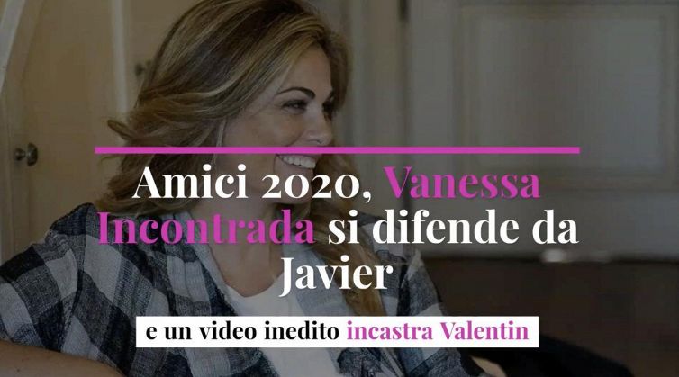 Amici 2020, Vanessa Incontrada si difende da Javier