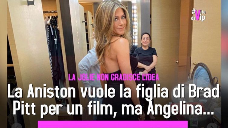 La Aniston vuole la figlia di Brad Pitt per un film, ma Angelina...