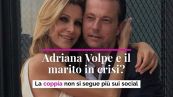 Aria di crisi tra Adriana Volpe e il marito? La coppia non si segue più sui social