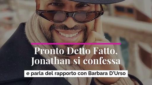Pronto Detto Fatto, Jonathan si confessa e parla del rapporto con Barbara D’Urso