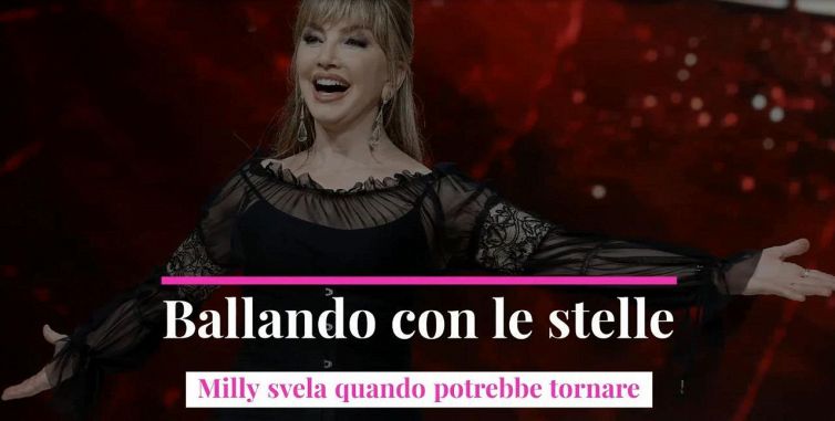 Ballando con le stelle: Milly svela quando potrebbe tornare