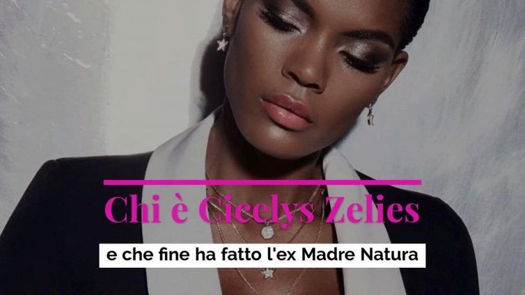 Chi è Cicelys Zelies, e che fine ha fatto l'ex Madre Natura