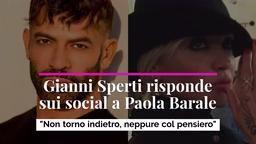 Gianni Sperti risponde sui social a Paola Barale: "Non torno indietro, neppure col pensiero”